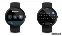 <b>Google 为 Wear OS 加入 蓝冠代理Gboard 输入法</b>